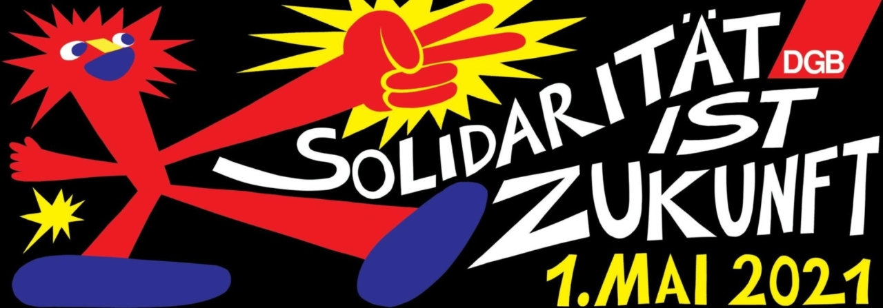 Offene Solidaritätsadresse an den DGB zum 1. Mai Offene Solidaritätsadresse an den DGB zum 1. Mai